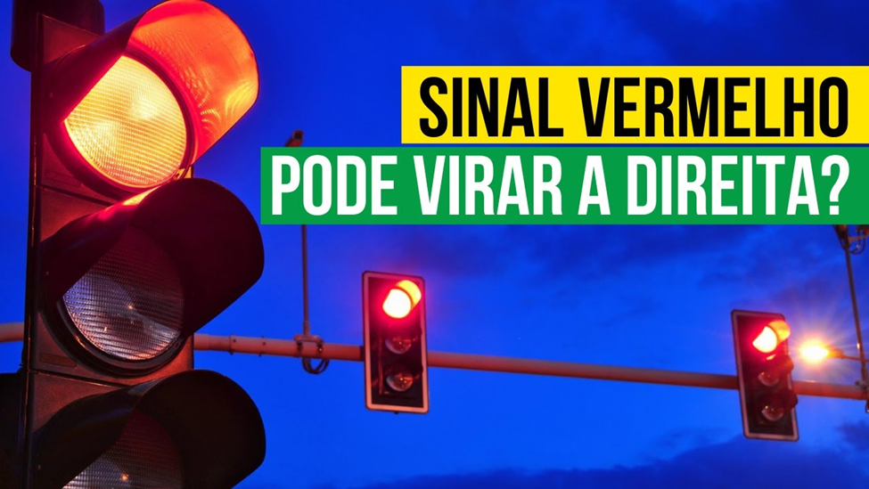 VIRAR A DIREITA NO SINAL&nbsp;VERMELHO